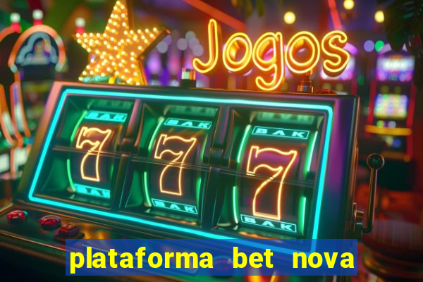 plataforma bet nova pagando no cadastro